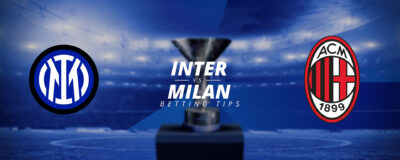 SERIE A: INTER VS MILAN: BETTING TIPS