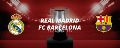 COPA DEL REY: REAL MADRID VS FC BARCELONA – BETTING TIPS